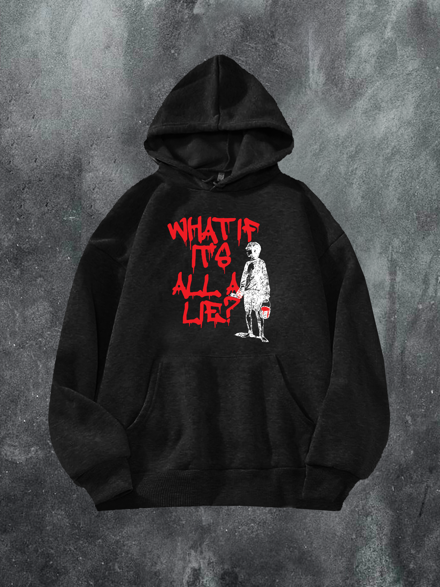 WHAT IF IT'S All A LIE Hoodie