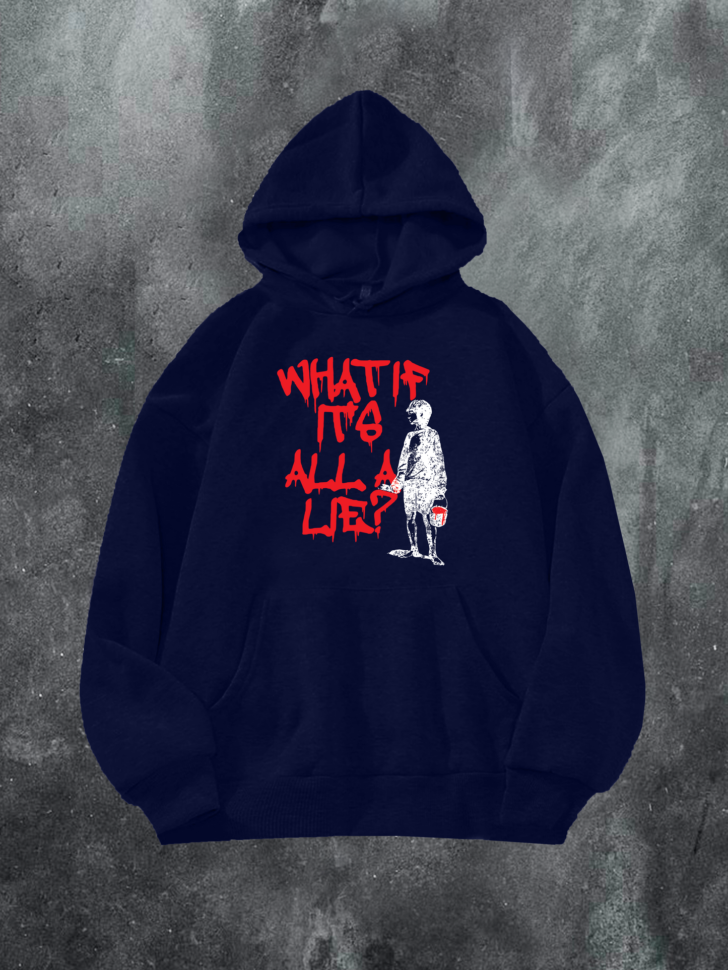 WHAT IF IT'S All A LIE Hoodie