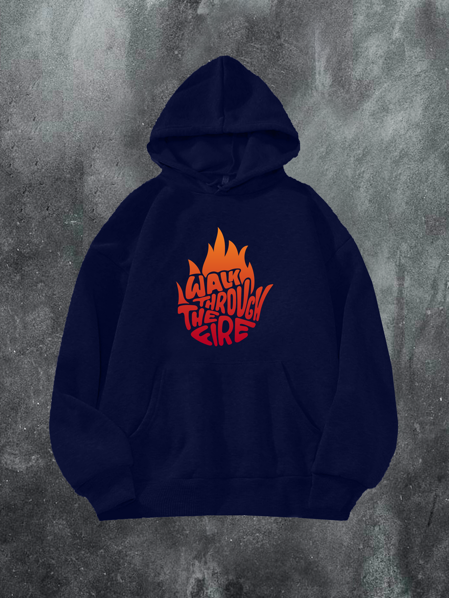 Walk Through The Fire Hoodie