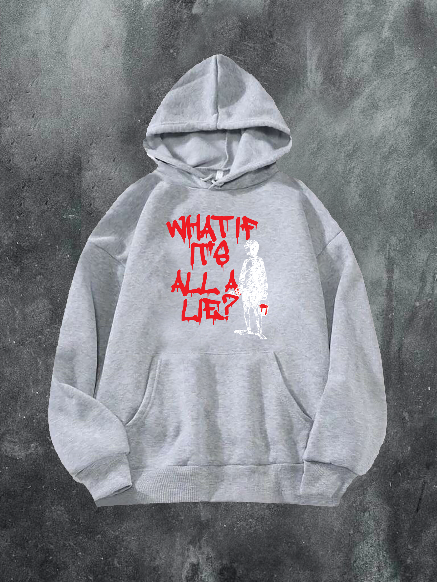 WHAT IF IT'S All A LIE Hoodie