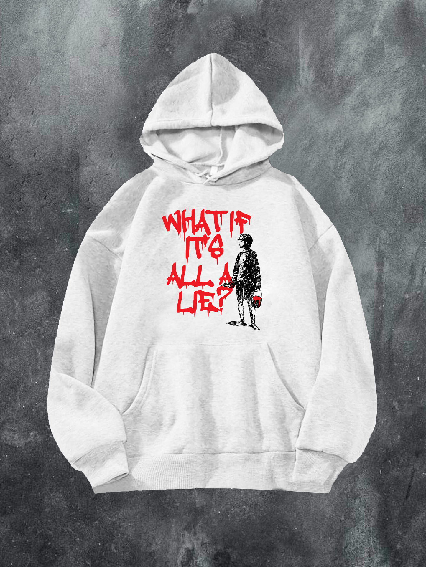 WHAT IF IT'S All A LIE Hoodie