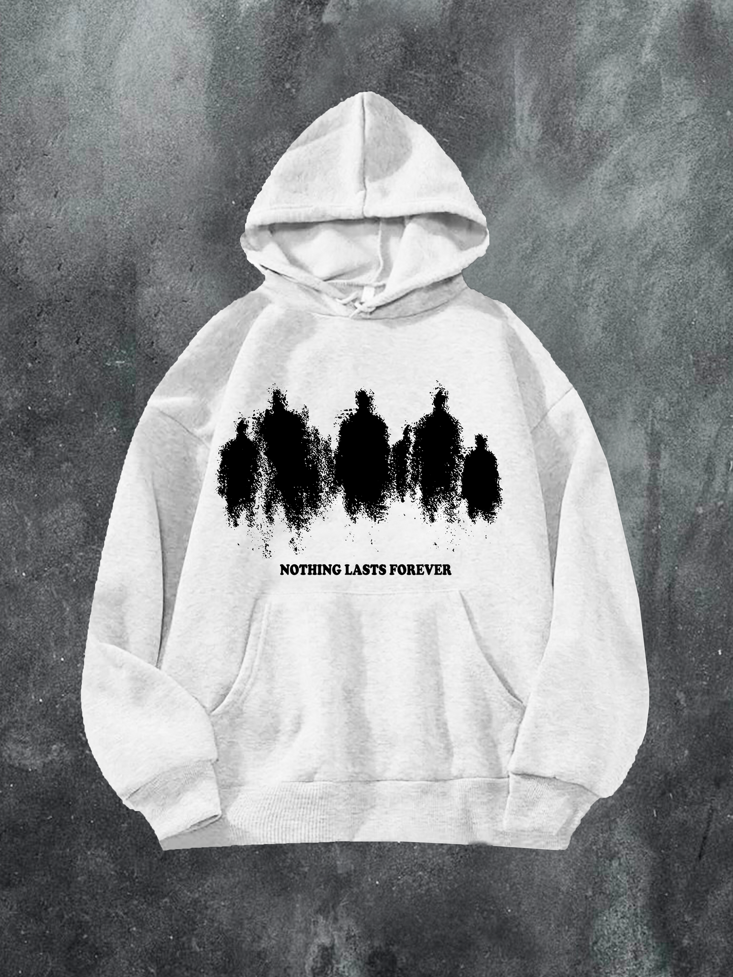 Nothing Lasts forever Hoodie