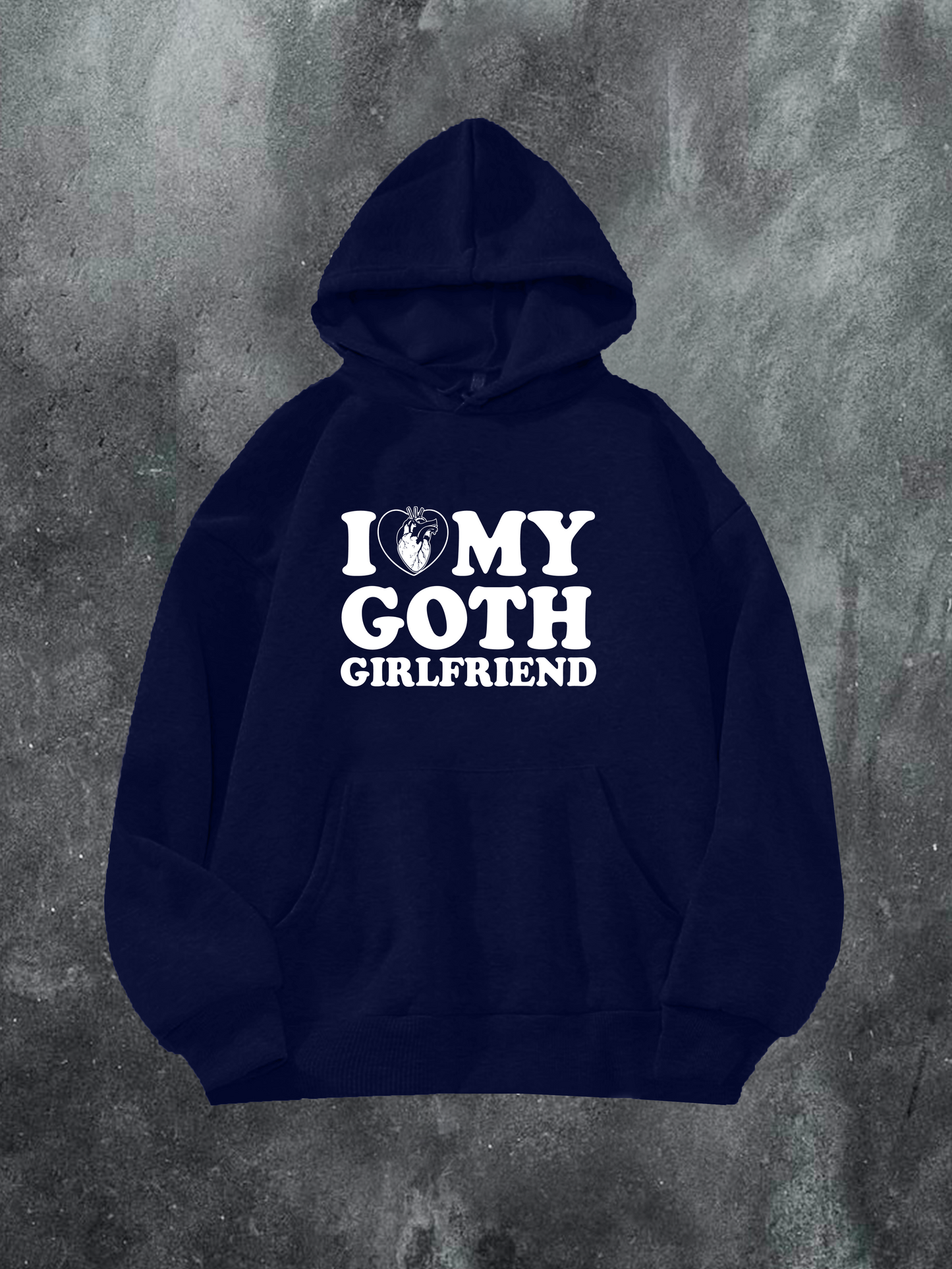 I Love My Goth Girlfriend Hoodie