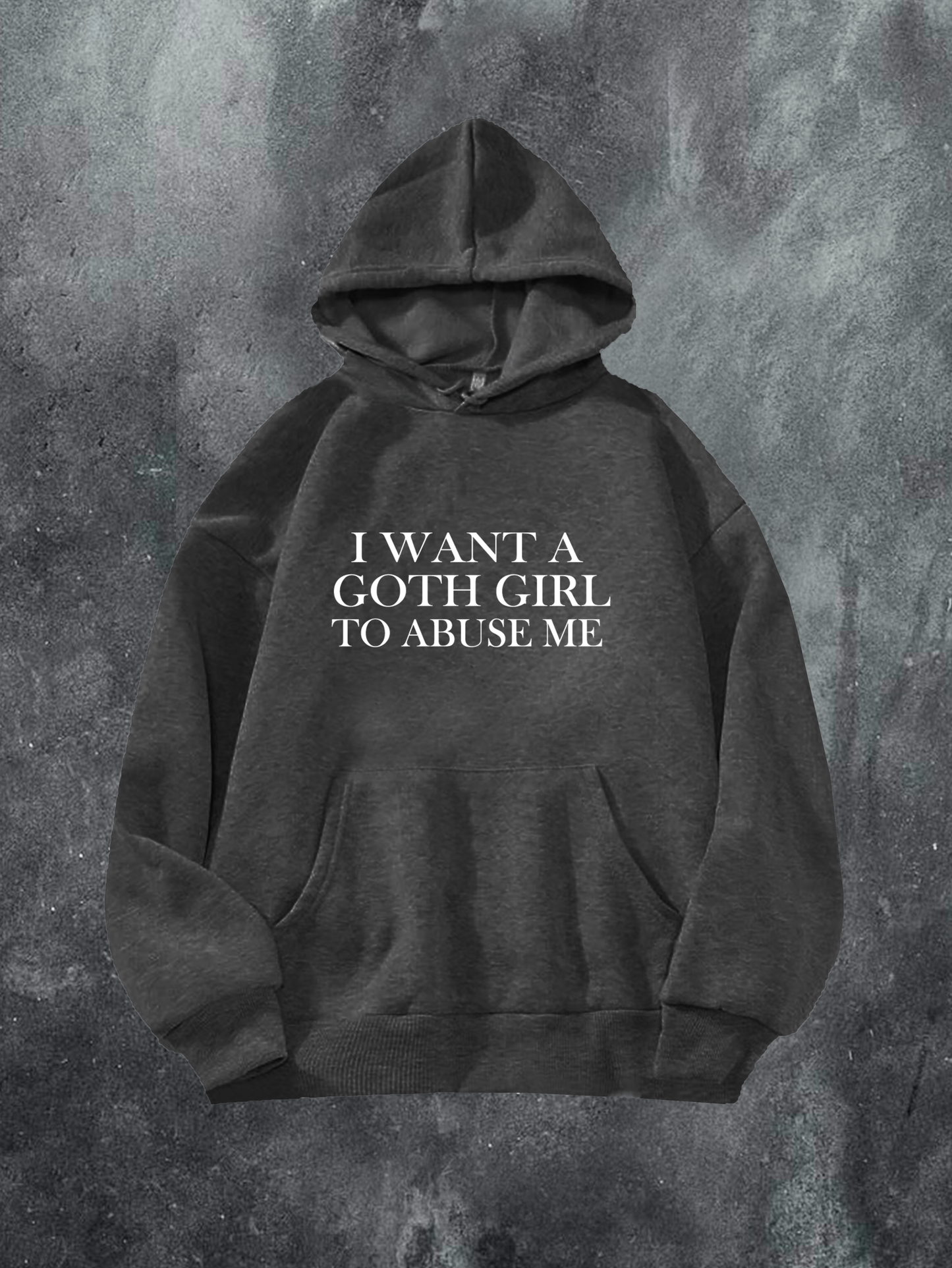 I Want A Goth Girl Hoodie
