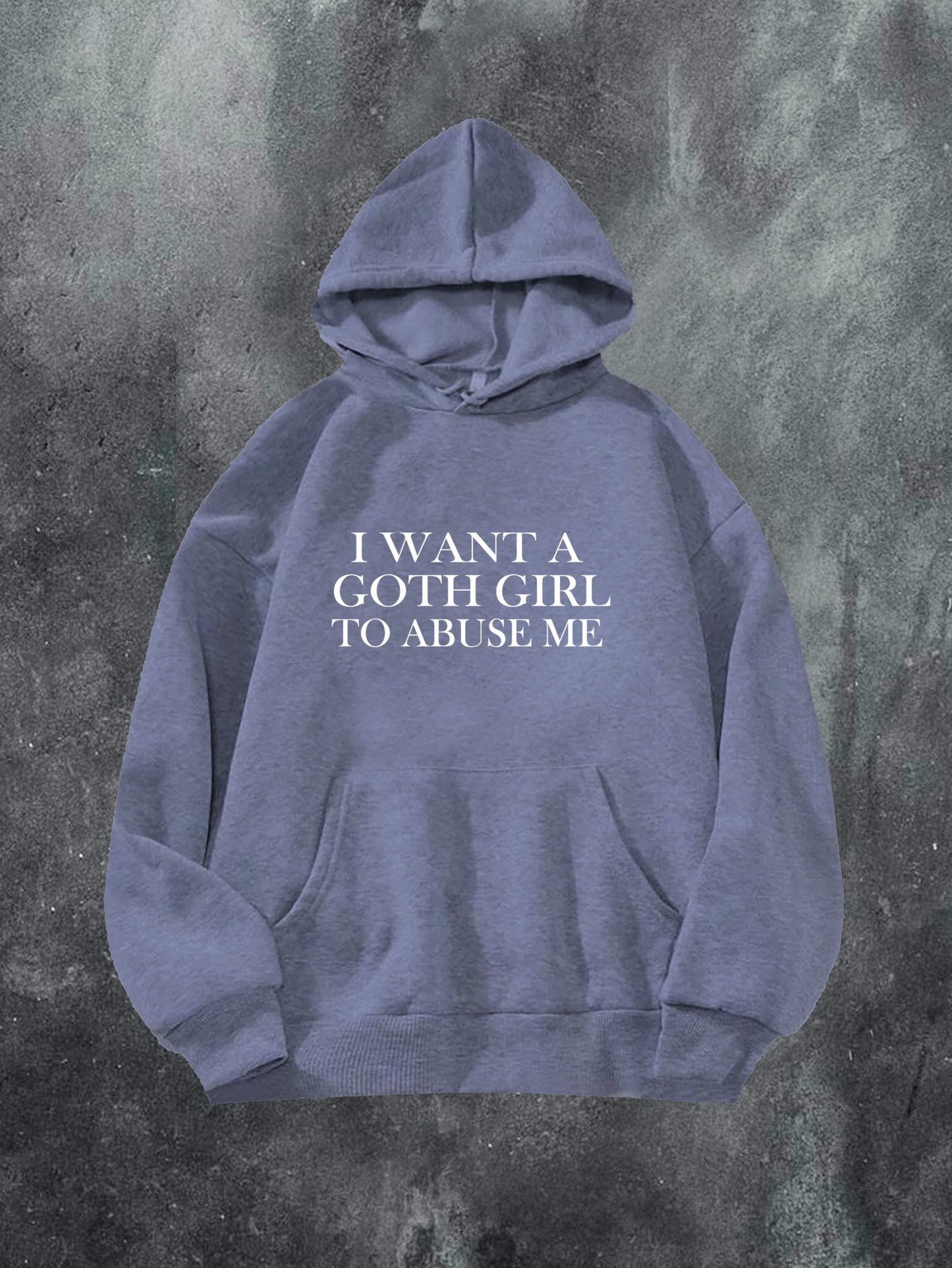 I Want A Goth Girl Hoodie