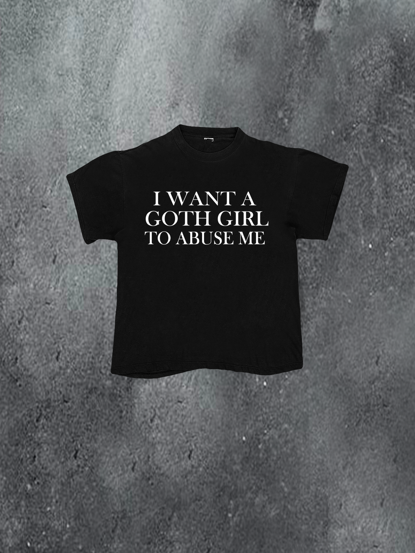 I Want A Goth Girl Tee