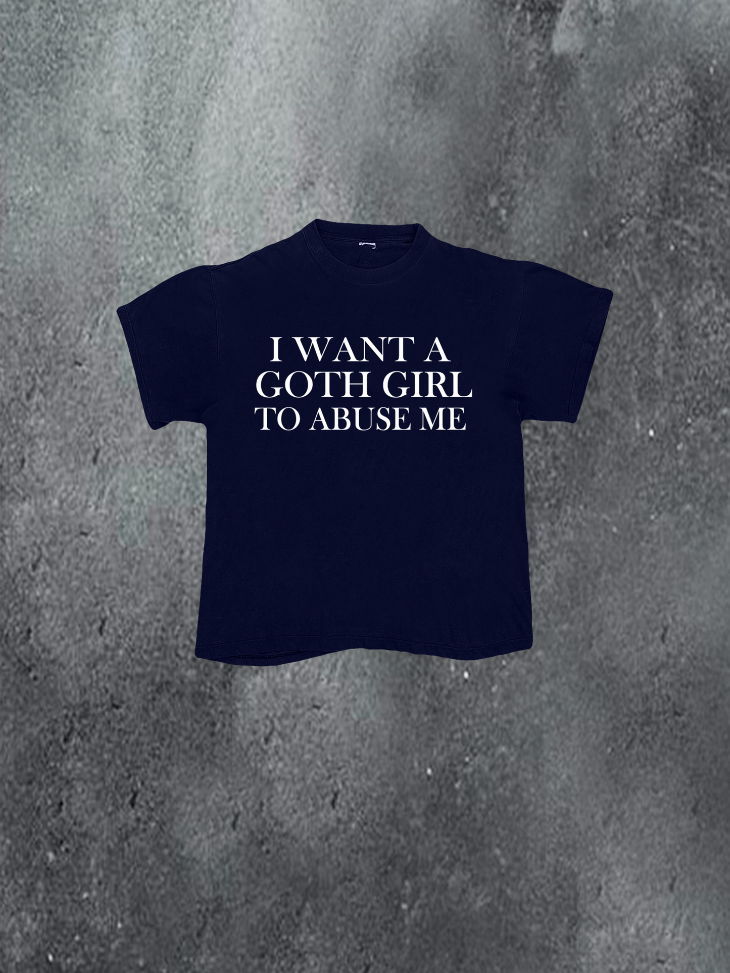 I Want A Goth Girl Tee