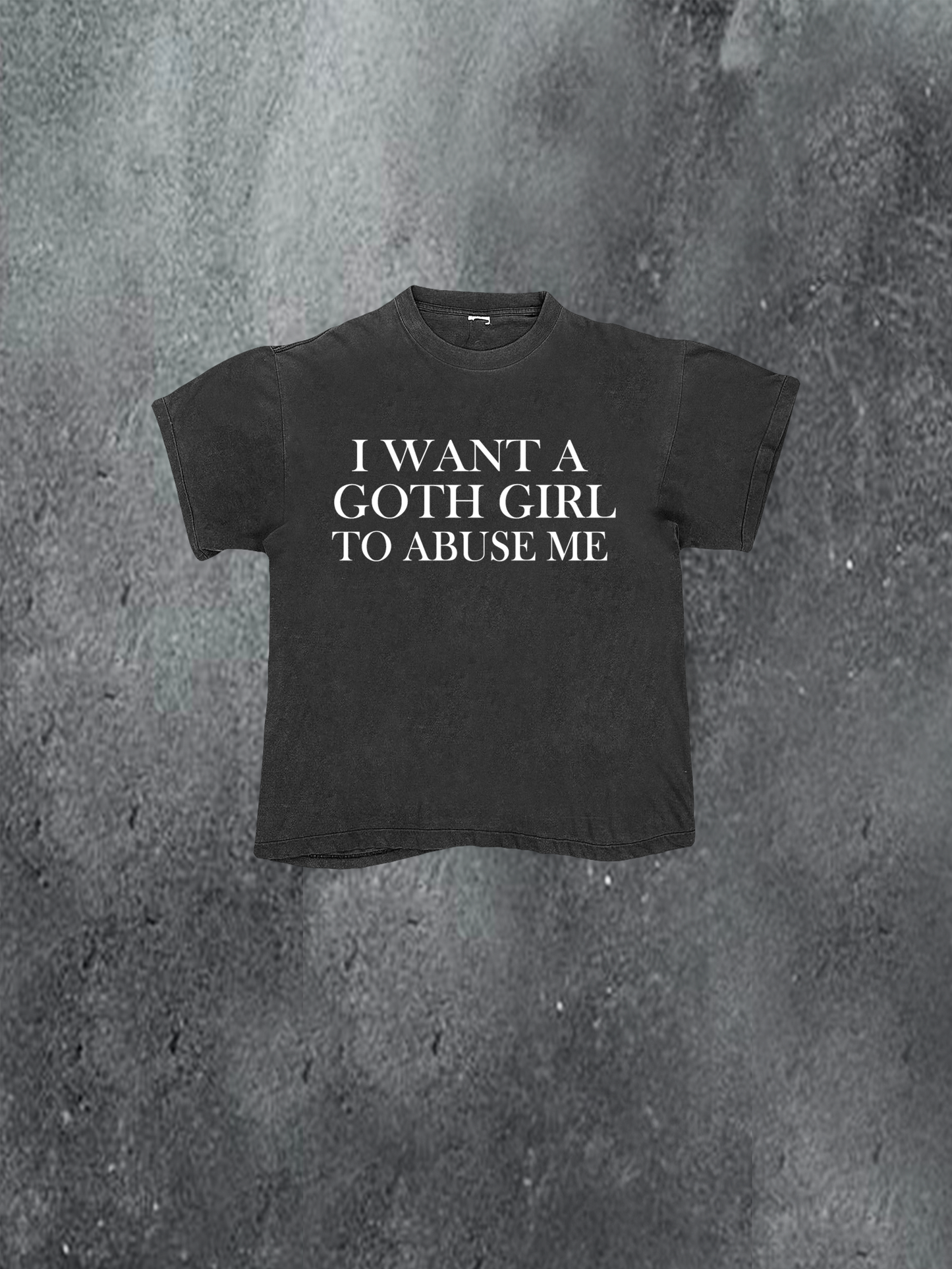 I Want A Goth Girl Tee