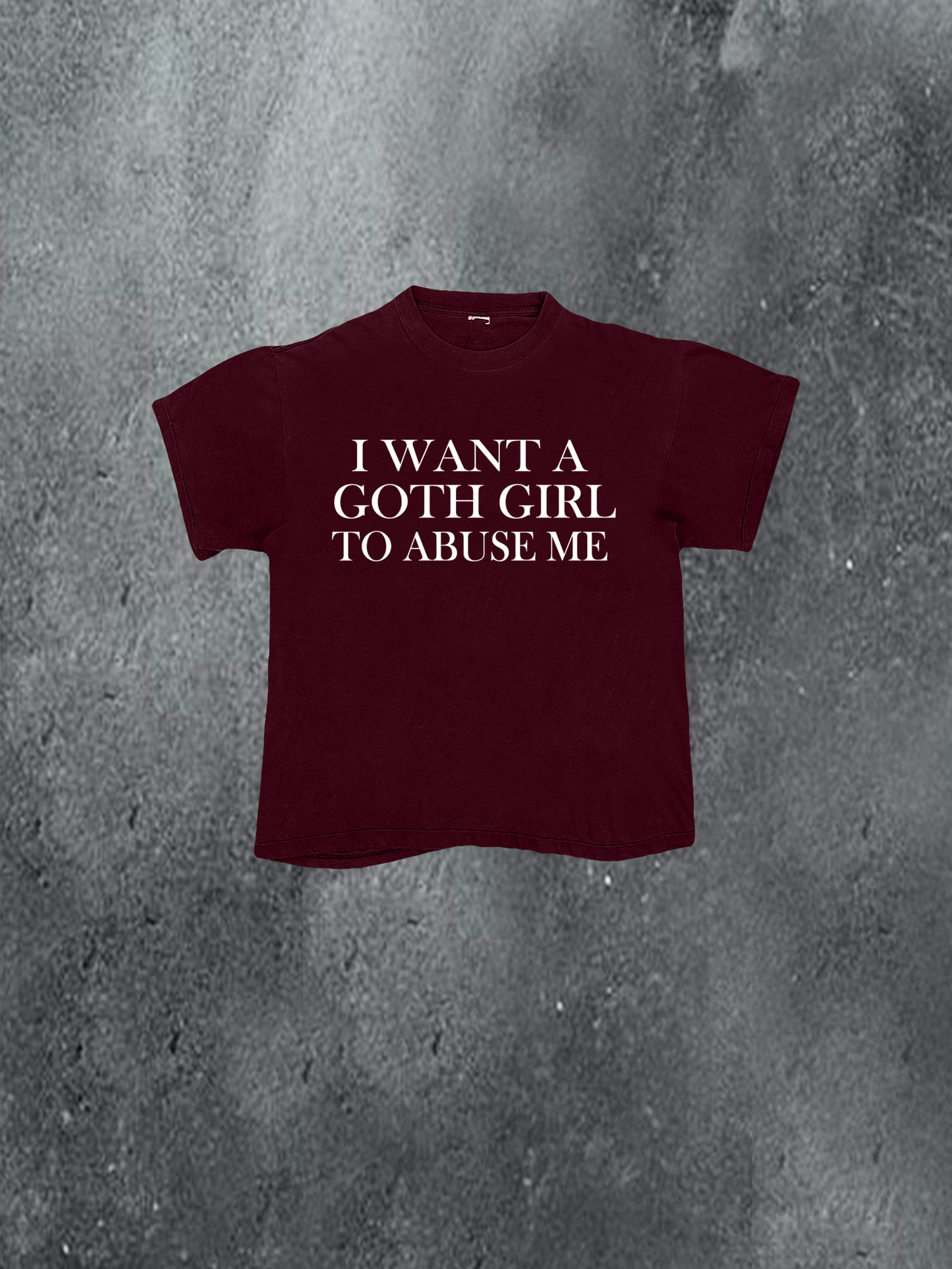 I Want A Goth Girl Tee