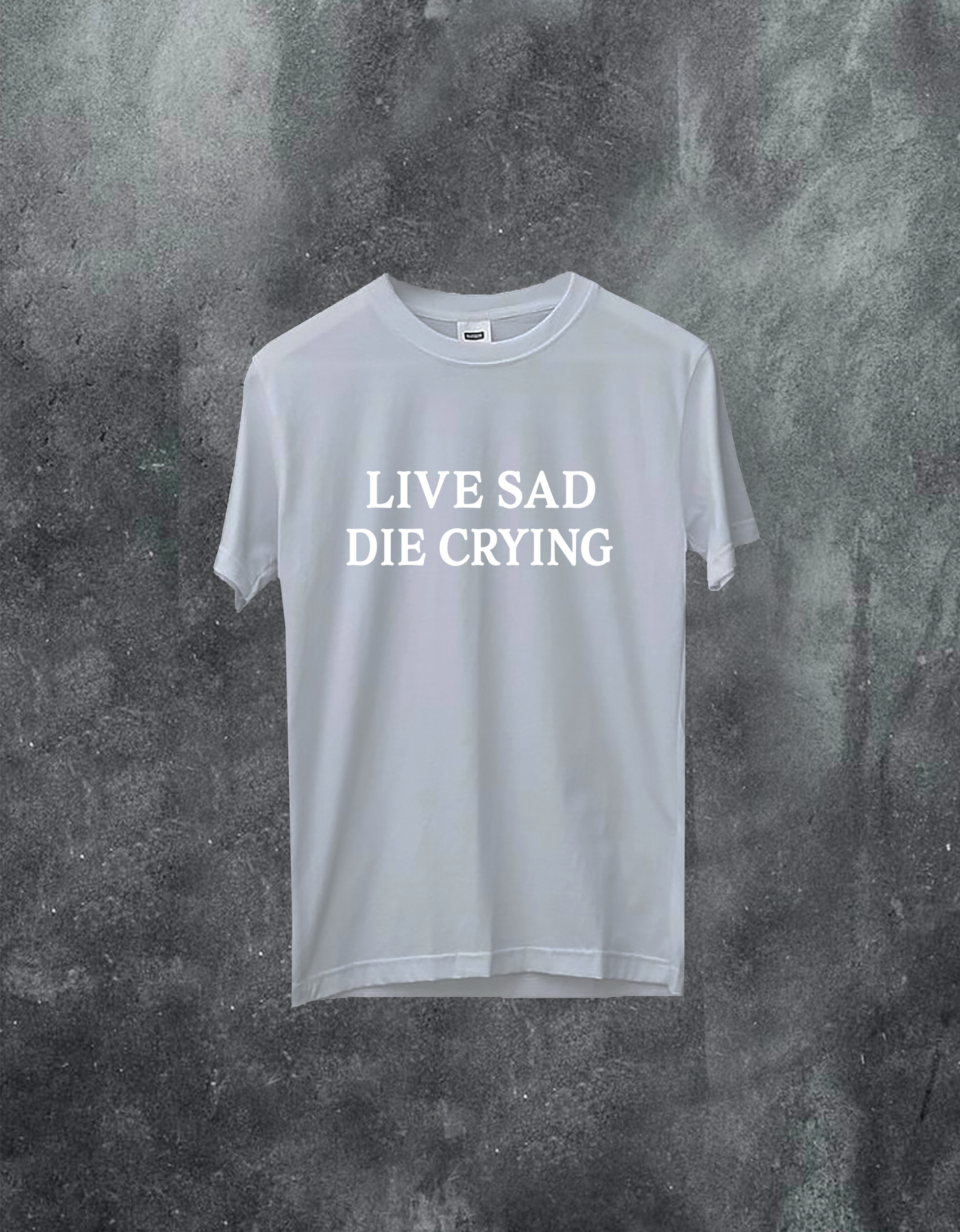 Live Sad Die Trying Tee