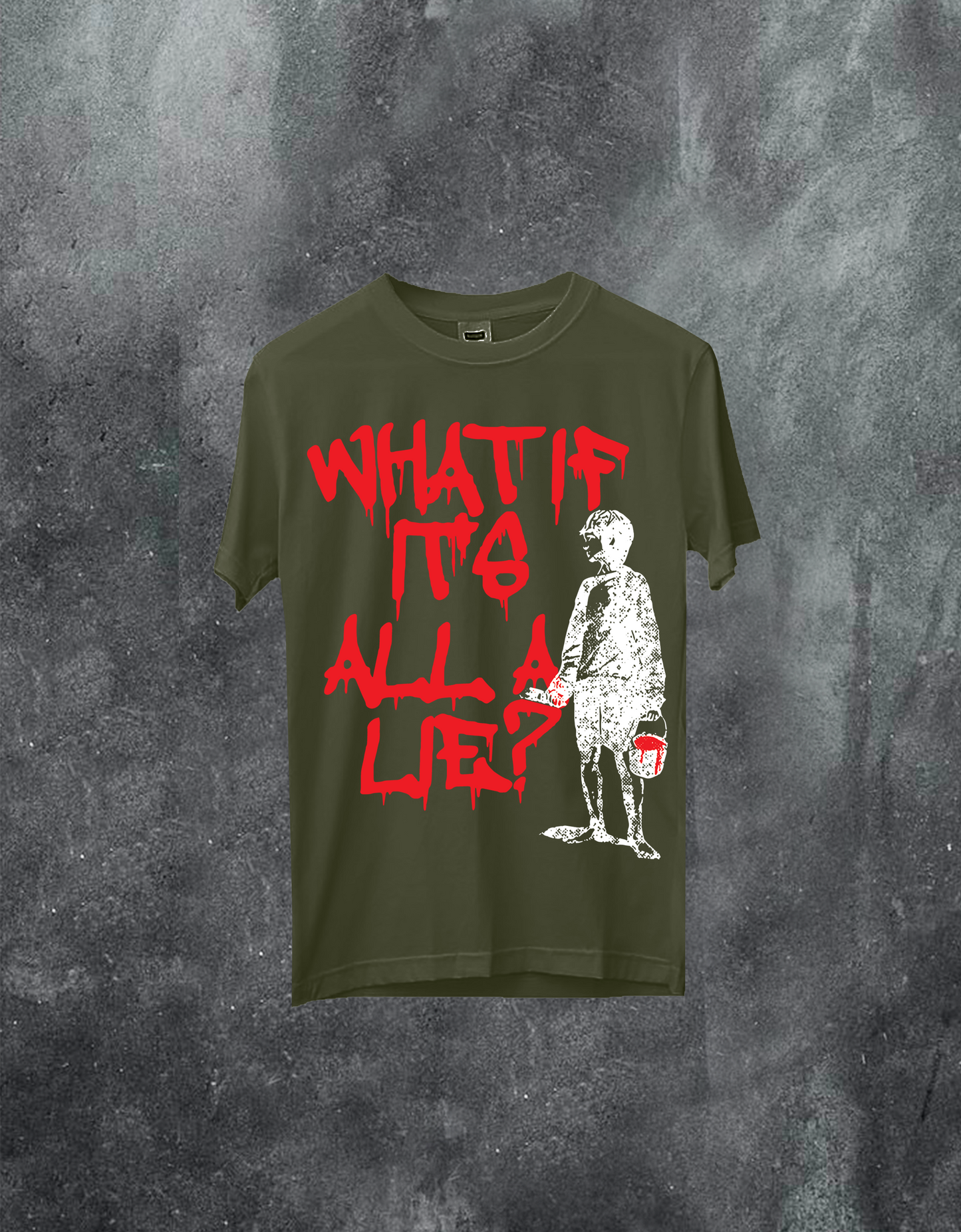 WHAT IF IT'S All A LIE Tee