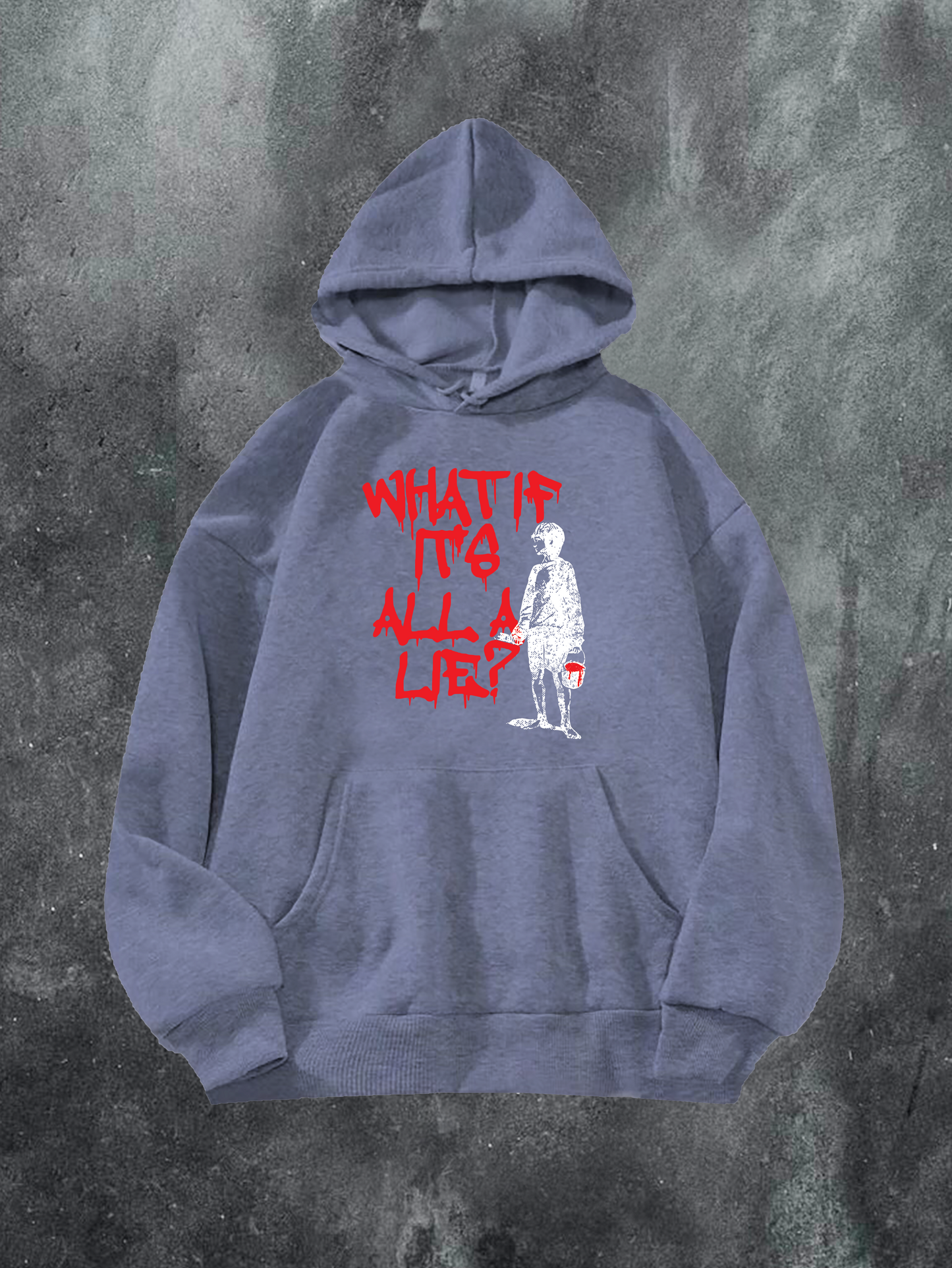 WHAT IF IT'S All A LIE Hoodie