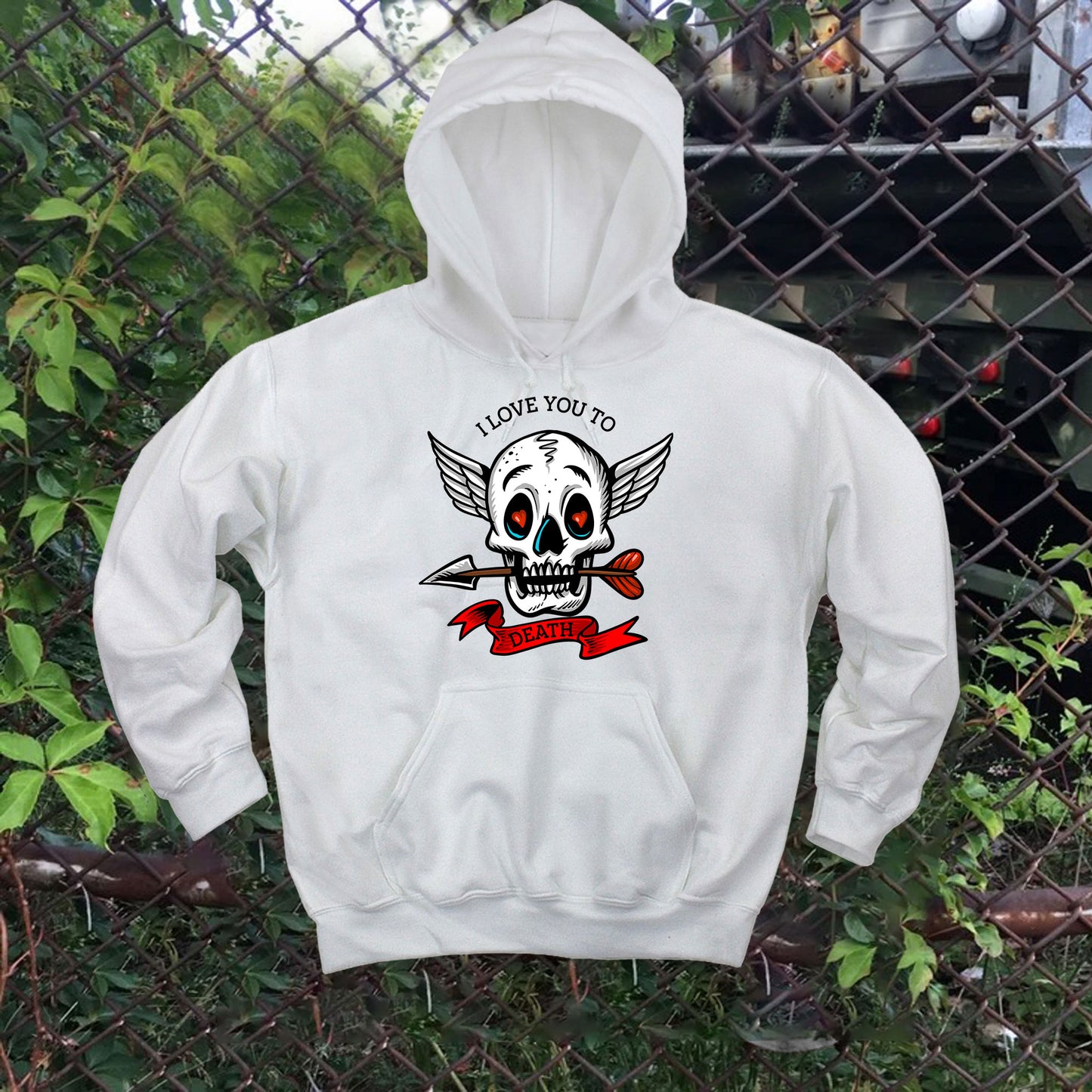 I Love You To Death Hoodie