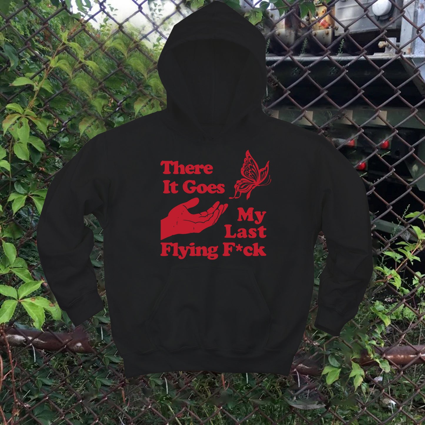 There Goes My Last Flying F*ck Butterfly Hoodie
