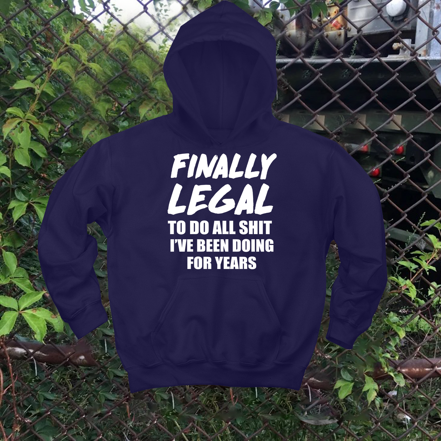 Finally Legal Hoodie