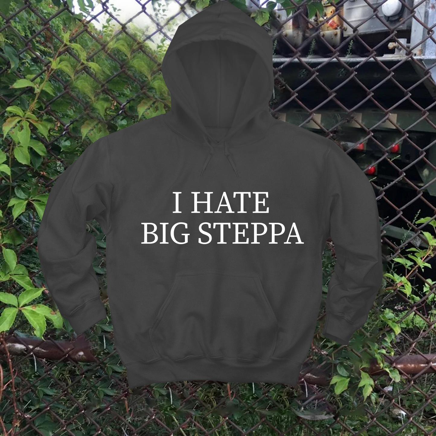 I Hate Big Steppa Hoodie