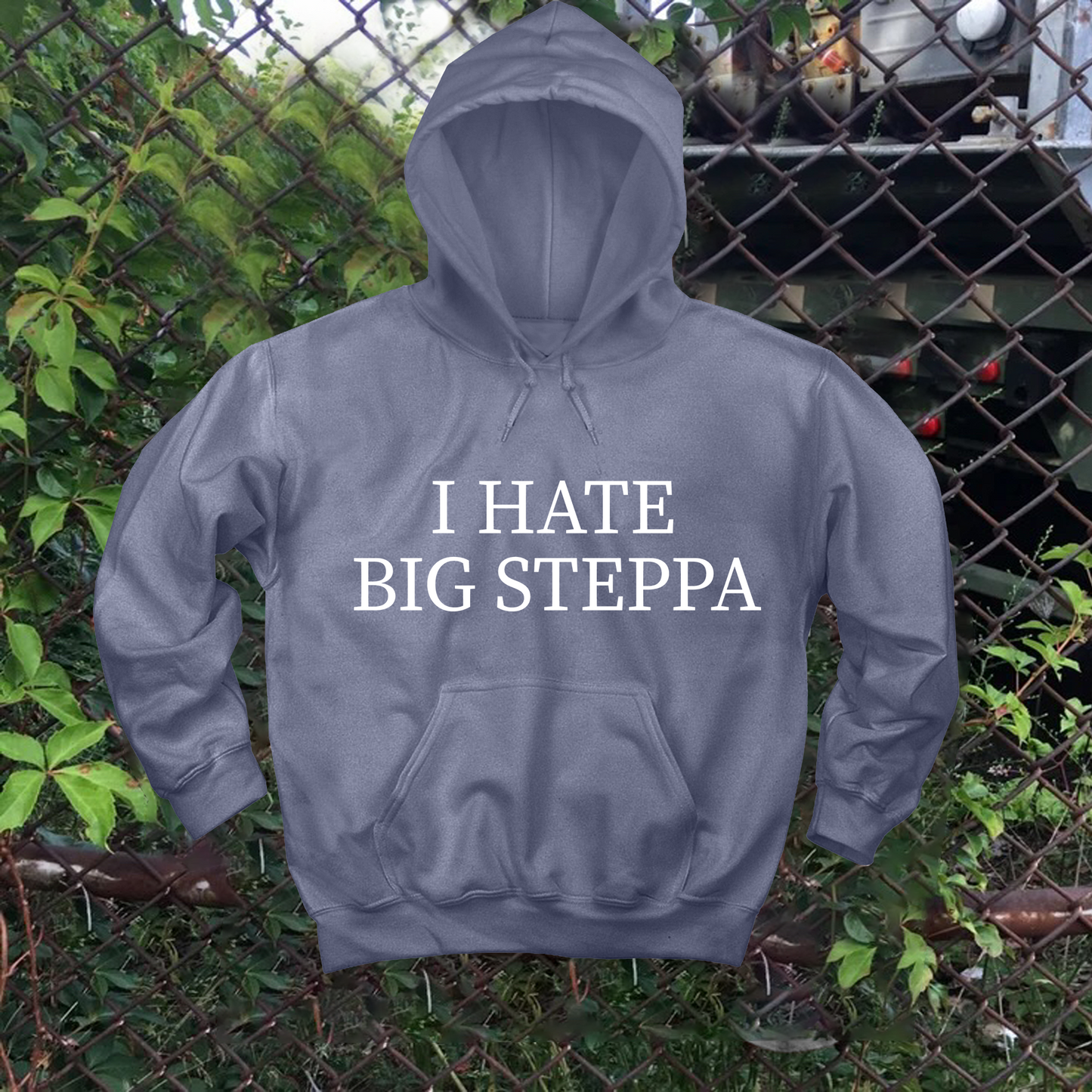 I Hate Big Steppa Hoodie